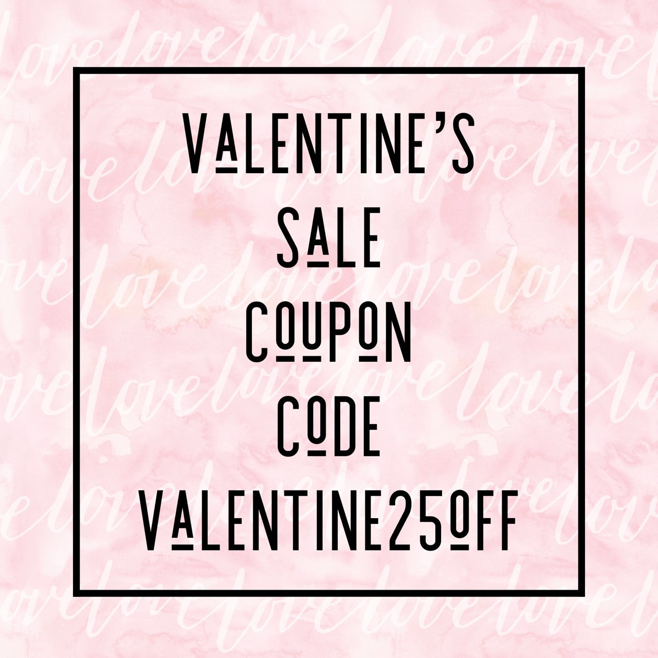 Valentine's Sale Saturday February 9, 2019 from 10:00 AM to 5:00 PM.